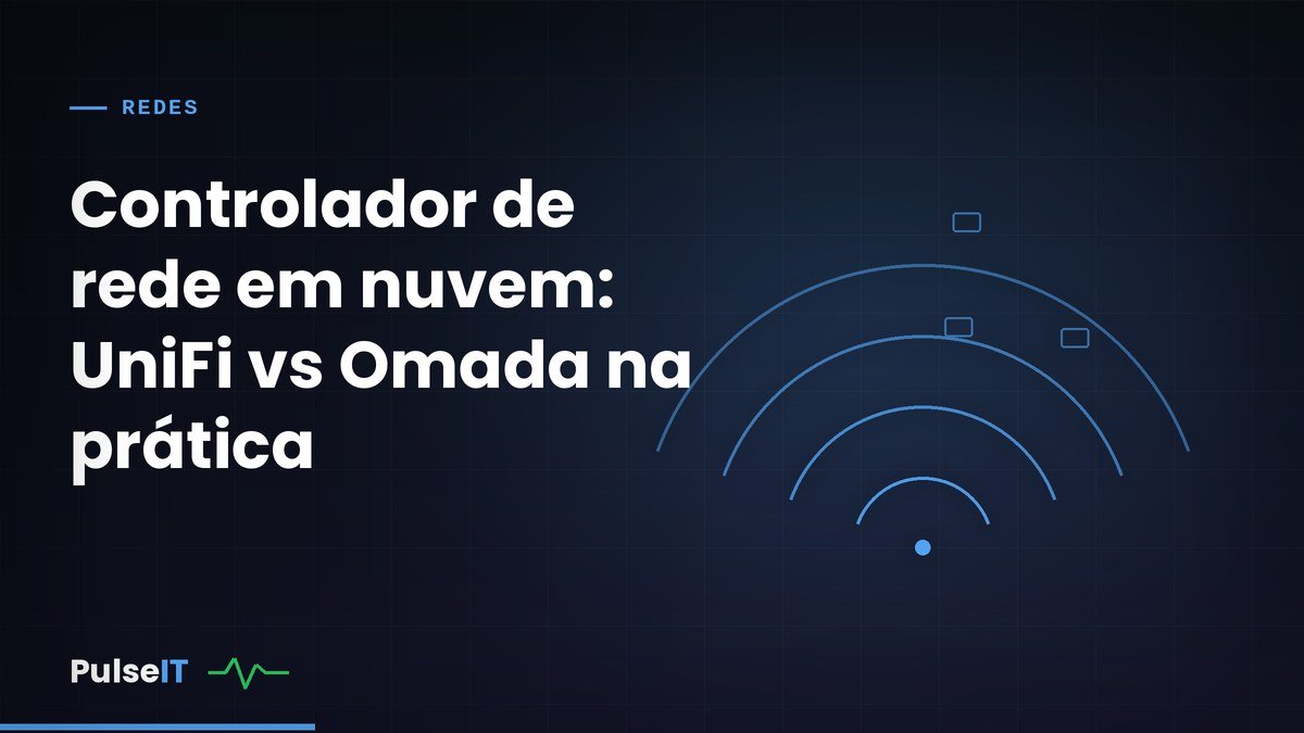 Controlador de rede em nuvem: UniFi vs Omada na prática