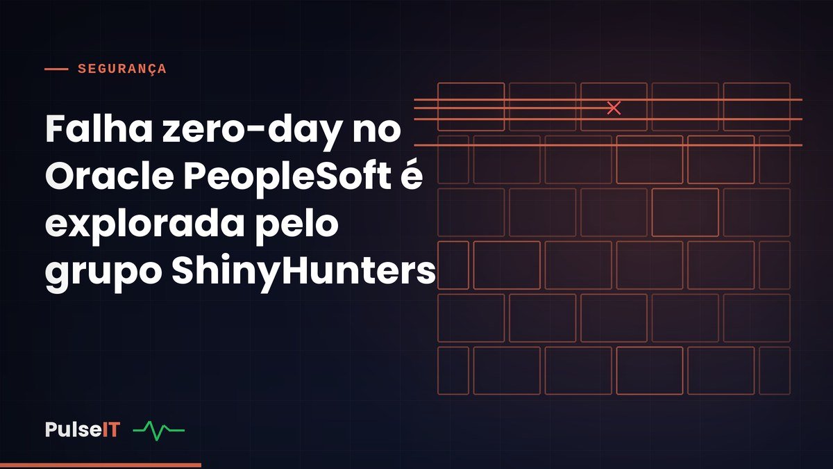 Falha zero-day no Oracle PeopleSoft é explorada pelo grupo ShinyHunters