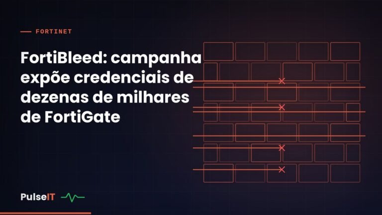 FortiBleed: campanha expõe credenciais de dezenas de milhares de FortiGate