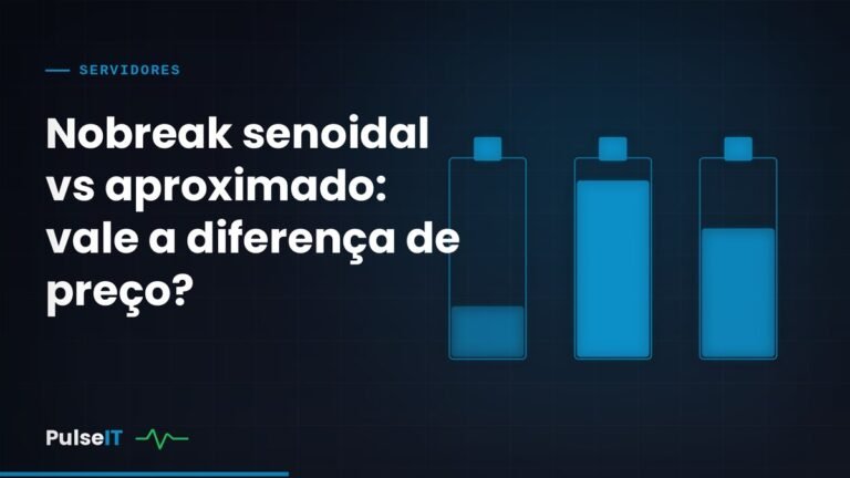 Nobreak senoidal vs aproximado: vale a diferença de preço?