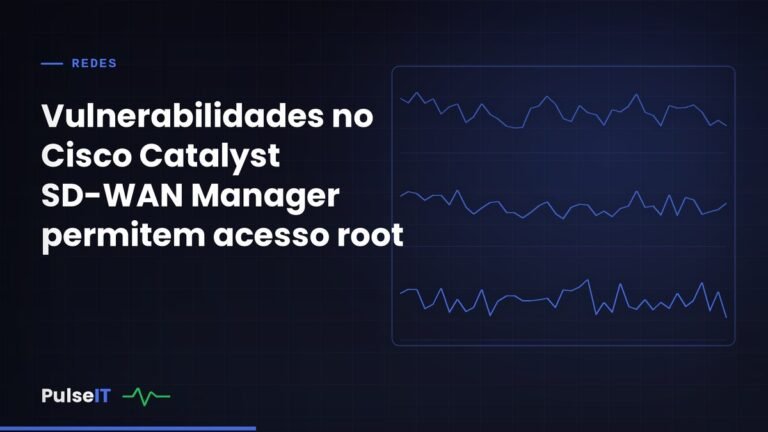 Vulnerabilidades no Cisco Catalyst SD-WAN Manager permitem acesso root