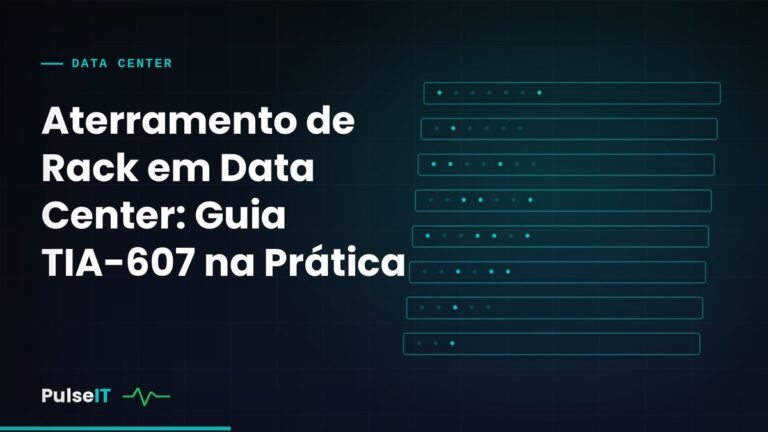 Aterramento de Rack em Data Center: Guia TIA-607 na Prática