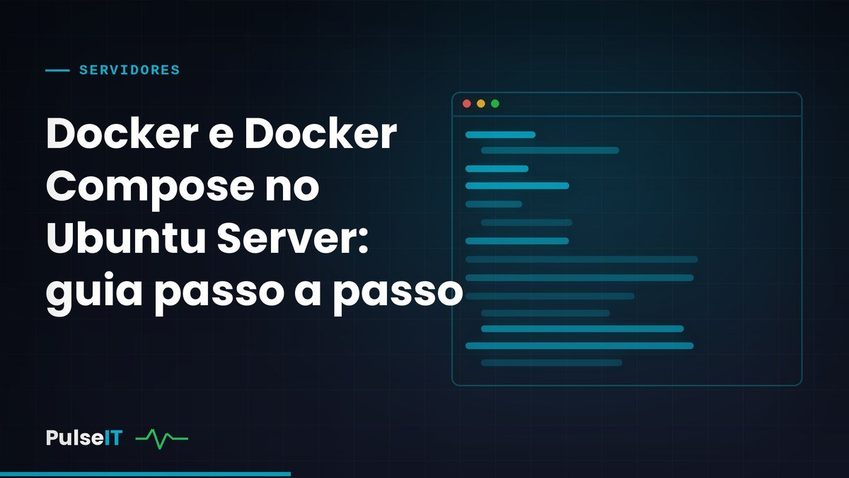 Docker e Docker Compose no Ubuntu Server: guia passo a passo