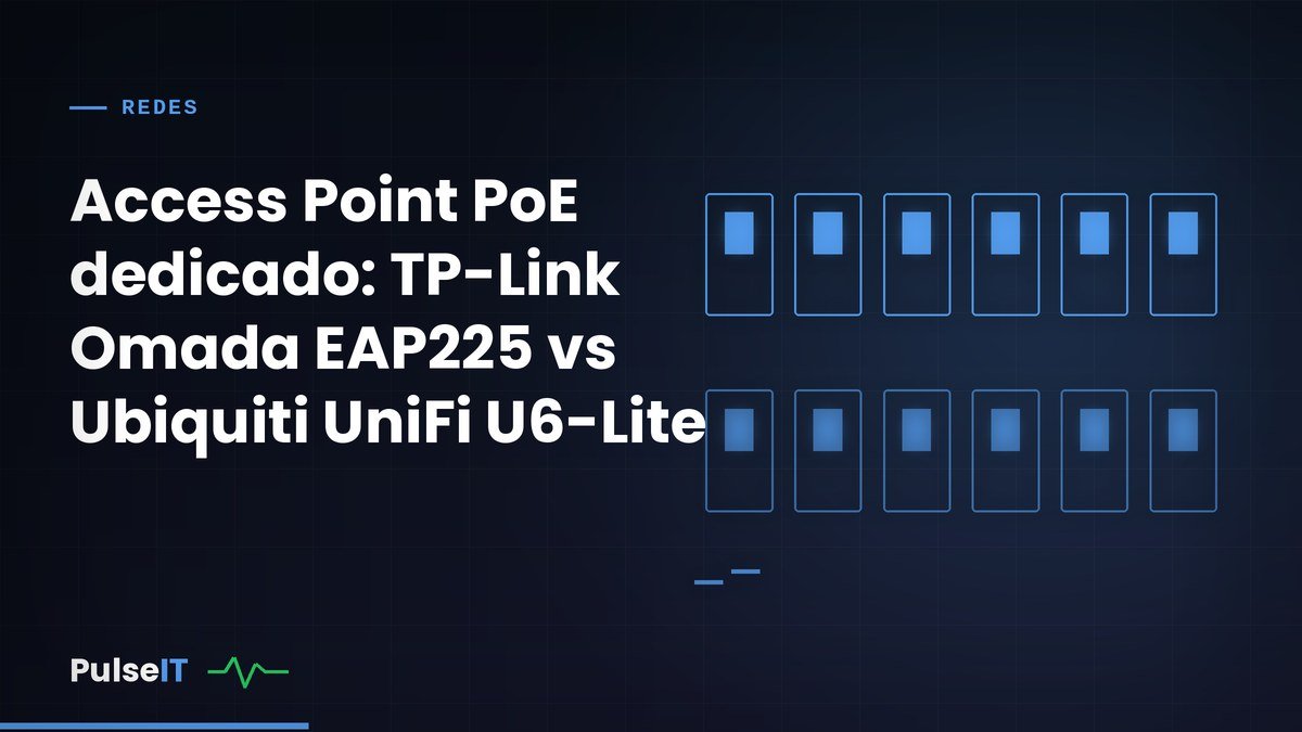 Access Point PoE dedicado: TP-Link Omada EAP225 vs Ubiquiti UniFi U6-Lite