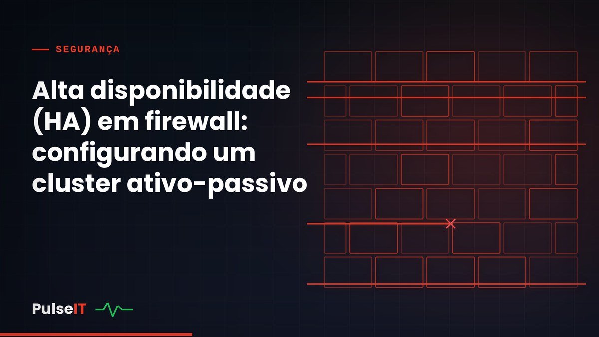 Alta disponibilidade (HA) em firewall: configurando um cluster ativo-passivo