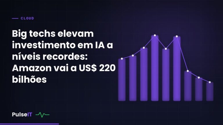 Big techs elevam investimento em IA a níveis recordes: Amazon vai a US$ 220 bilhões