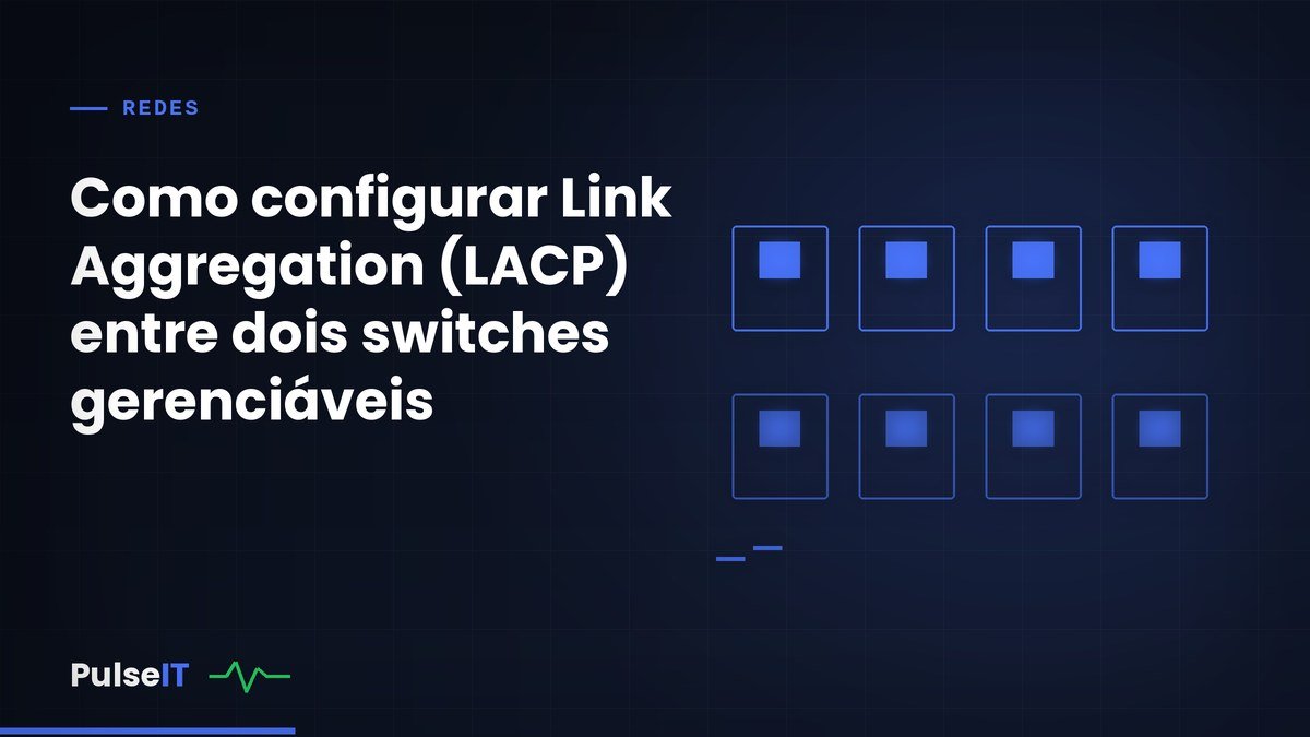 Como configurar Link Aggregation (LACP) entre dois switches gerenciáveis
