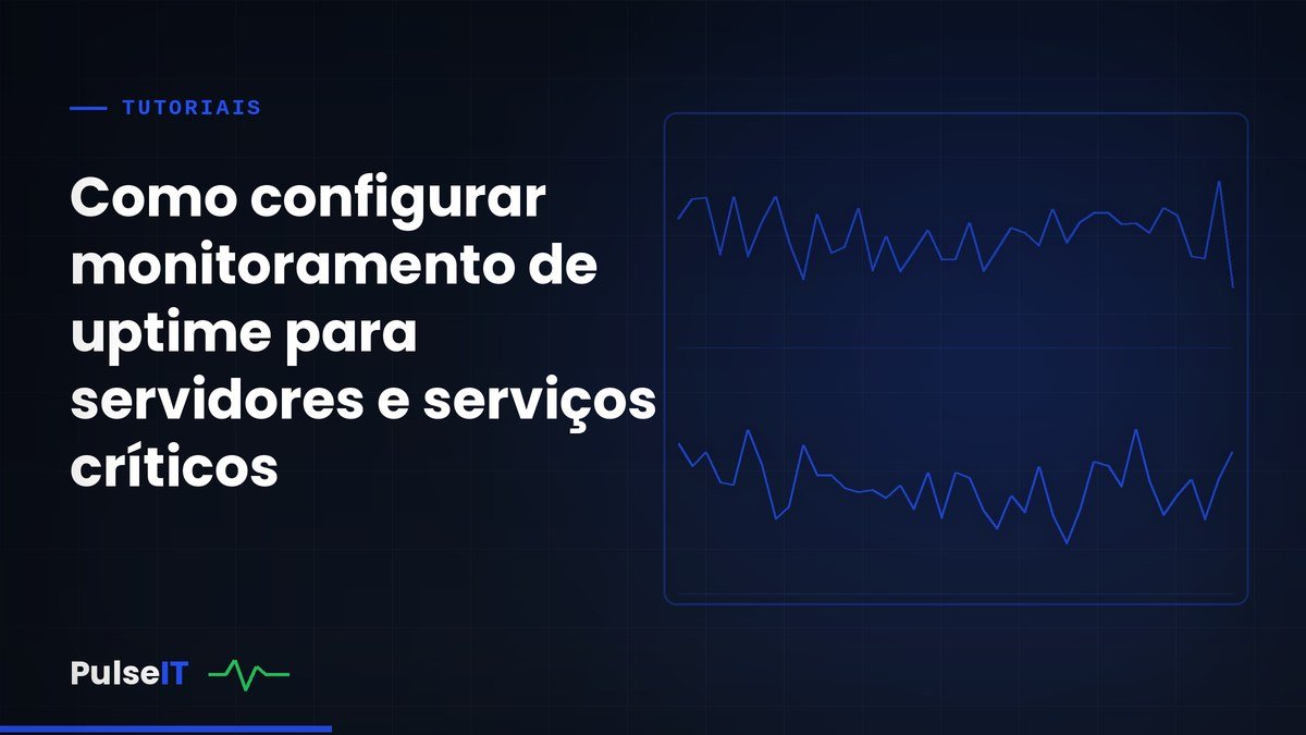 Como configurar monitoramento de uptime para servidores e serviços críticos
