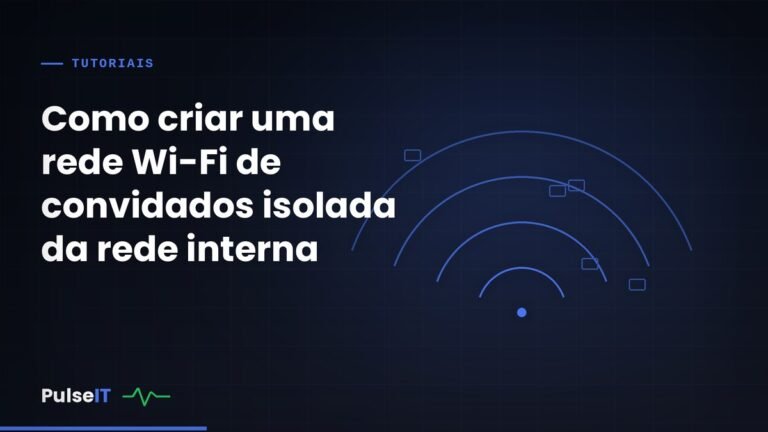 Como criar uma rede Wi-Fi de convidados isolada da rede interna