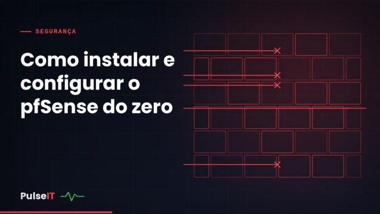 Como instalar e configurar o pfSense do zero