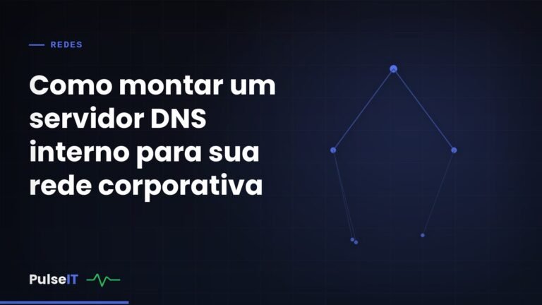 Como montar um servidor DNS interno para sua rede corporativa