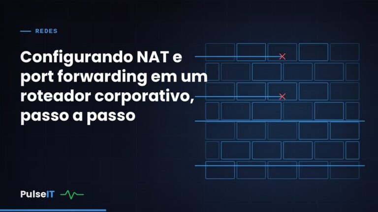 Configurando NAT e port forwarding em um roteador corporativo, passo a passo