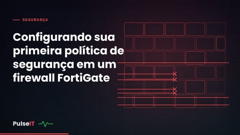 Configurando sua primeira política de segurança em um firewall FortiGate