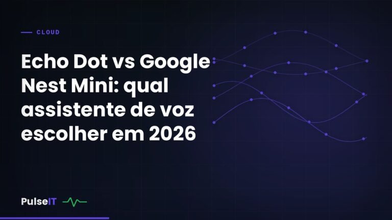 Echo Dot vs Google Nest Mini: qual assistente de voz escolher em 2026