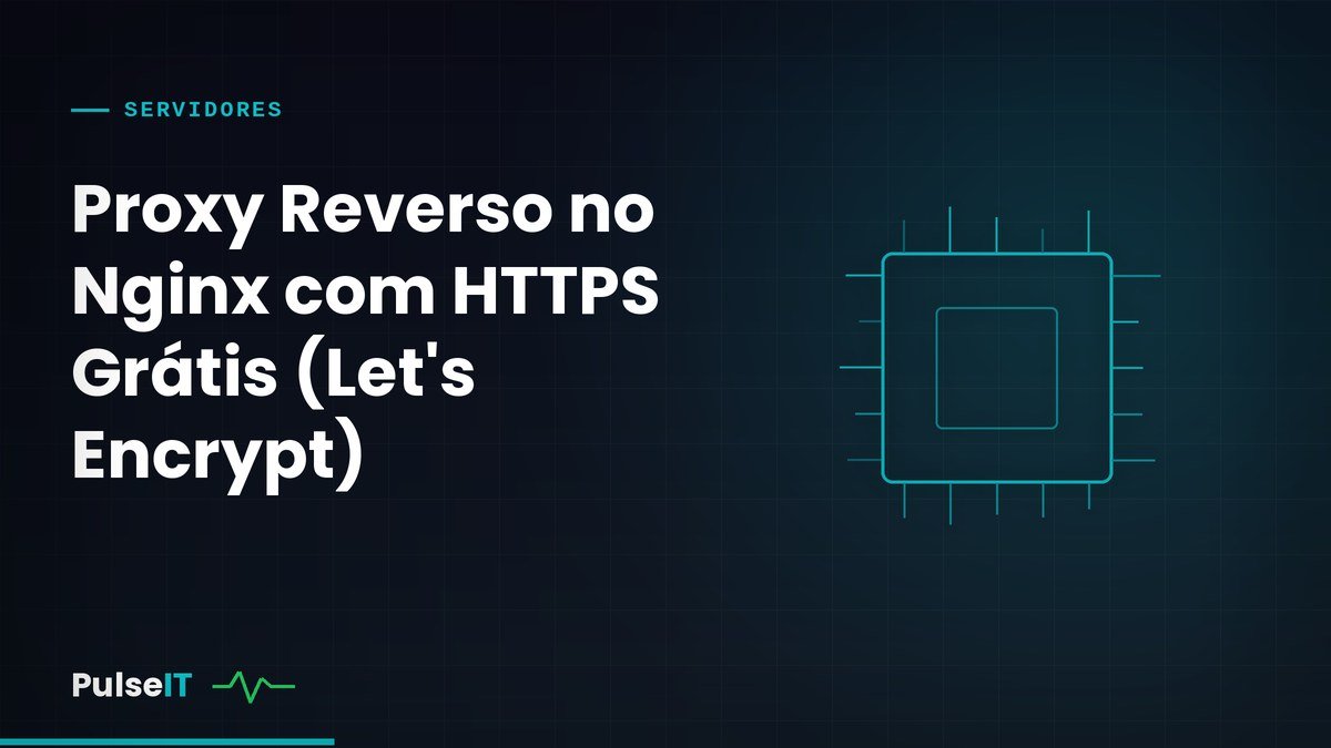 Proxy Reverso no Nginx com HTTPS Grátis (Let’s Encrypt)