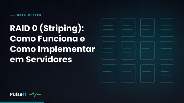 RAID 0 (Striping): Como Funciona e Como Implementar em Servidores