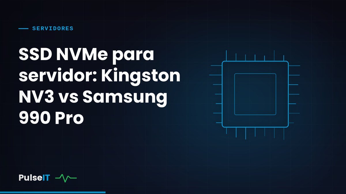 SSD NVMe para servidor: Kingston NV3 vs Samsung 990 Pro