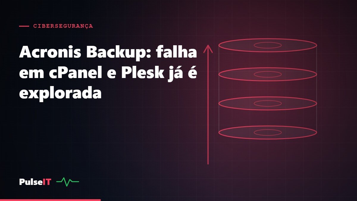 Acronis Backup: falha em cPanel e Plesk já é explorada