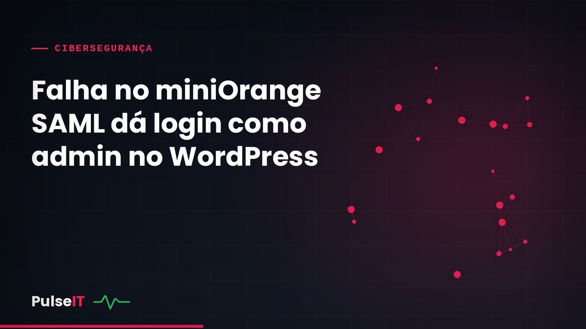 Falha no miniOrange SAML dá login como admin no WordPress
