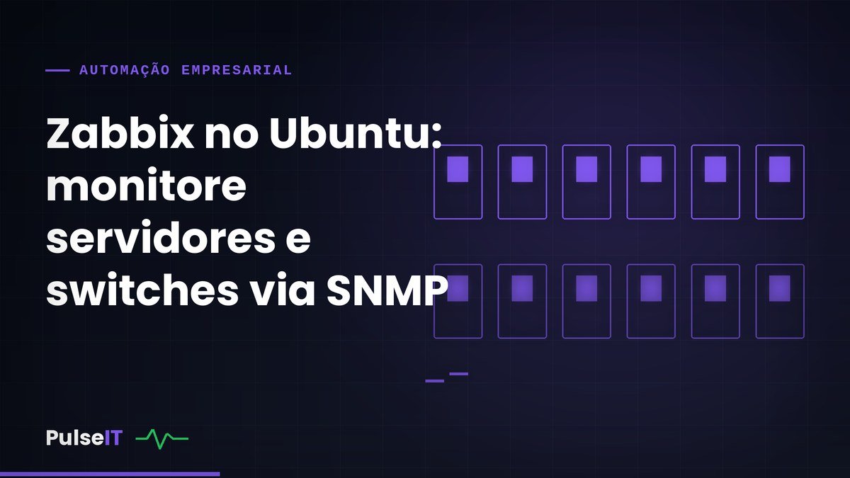 Zabbix no Ubuntu: monitore servidores e switches via SNMP