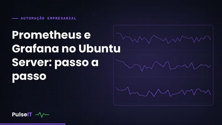 Prometheus e Grafana no Ubuntu Server: passo a passo