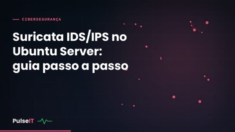 Suricata IDS/IPS no Ubuntu Server: guia passo a passo