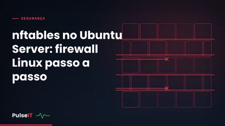 nftables no Ubuntu Server: firewall Linux passo a passo